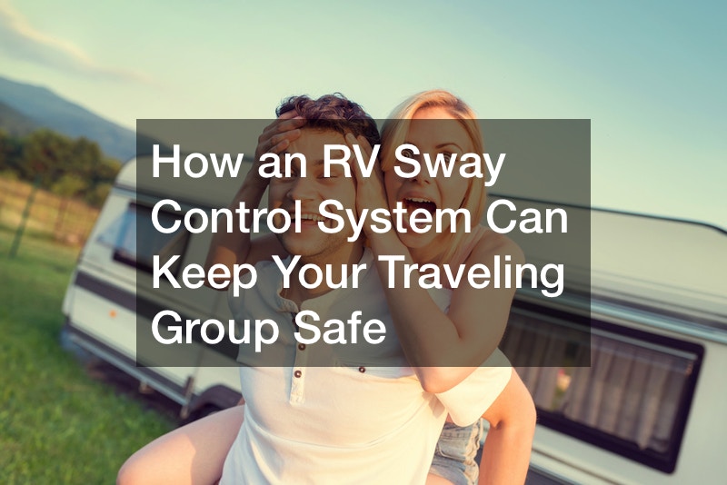 How an RV Sway Control System Can Keep Your Traveling Group Safe