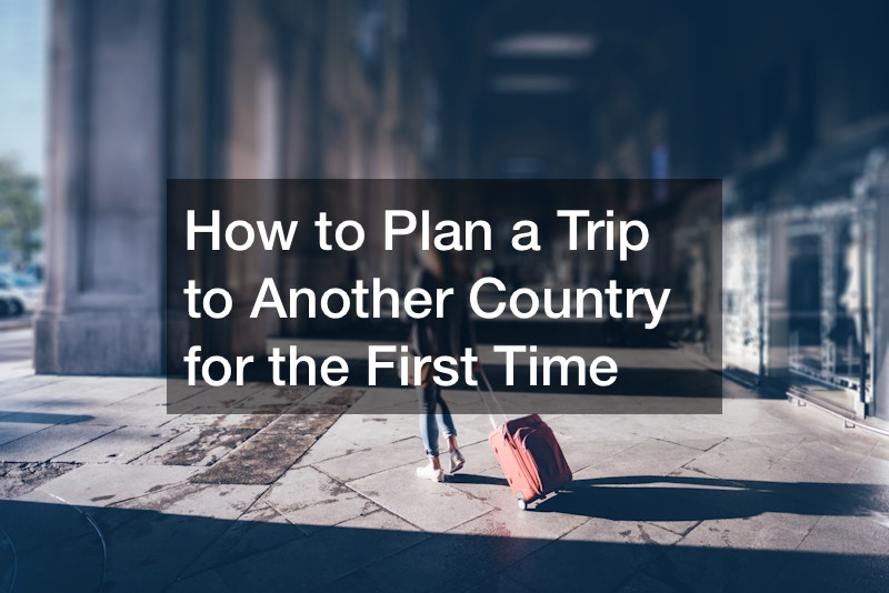 How to Plan a Trip to Another Country for the First Time Twilight Guide