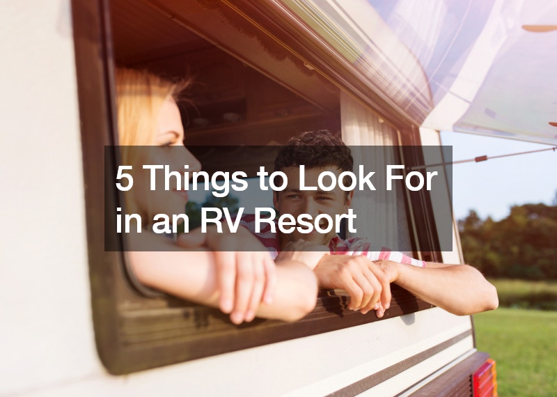 5 Things to Look For in an RV Resort