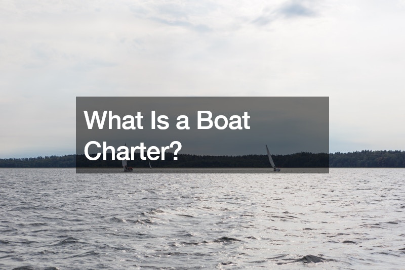 What Is a Boat Charter?