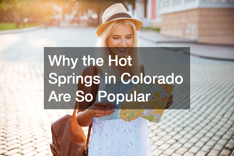 Why the Hot Springs in Colorado Are So Popular