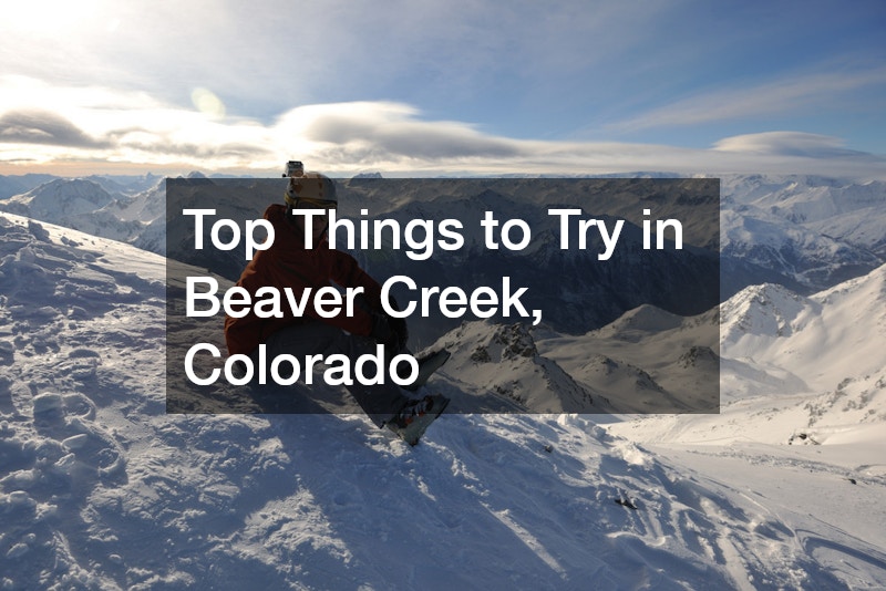 Top Things to Try in Beaver Creek, Colorado